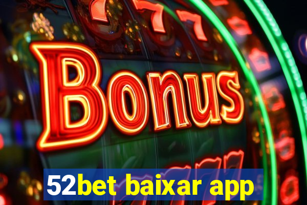 52bet baixar app